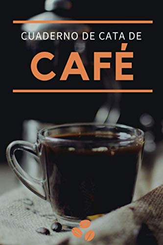Cuaderno de Cata de Café: Organiza, Registra y Analiza tu Degustación de Café - Formato 16 x 23 cm con 102 Páginas y 50 Fichas de Cata - Ideal para los Amantes del Café